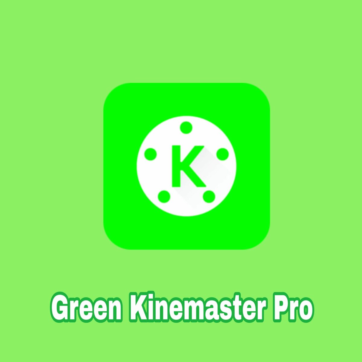 Green Kinemaster Pro APK (No Watermark) Download