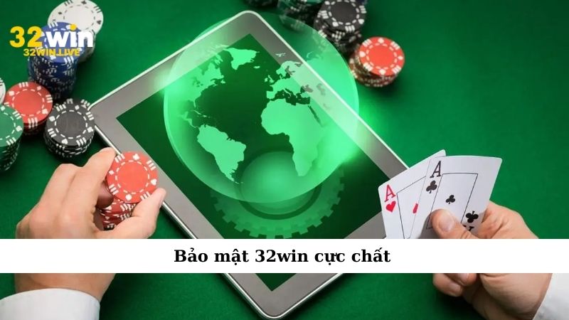 Bảo mật 32win cực chất