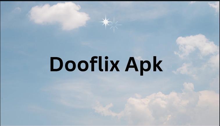 Steps to Download Dooflix APK